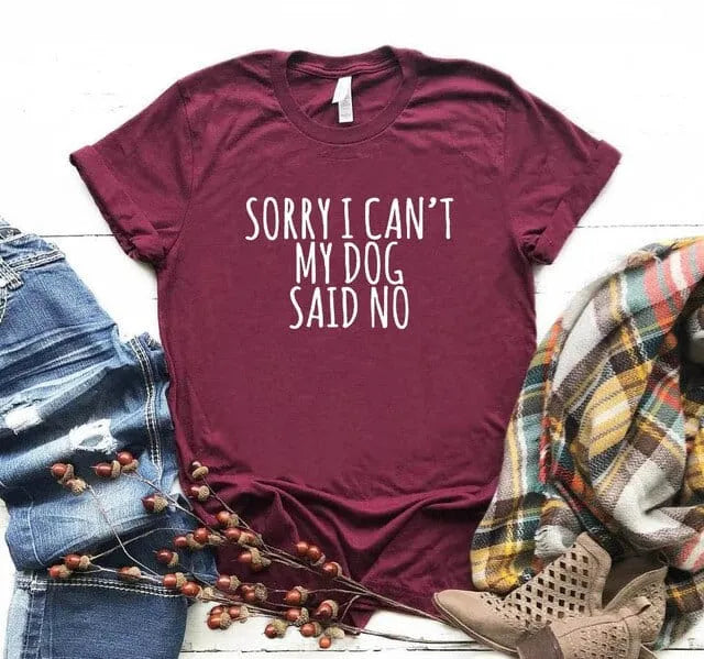 Sorry I Can't My Dog Said No Dachshund T-Shirt Burgundy / XXXL The Doxie World